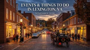 Events & Things To Do in Lexington, VA — November 2026